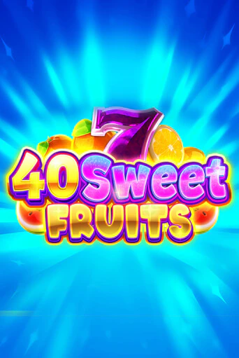 Демо игра 40 Sweet Fruits играть онлайн | CasinoX бесплатно