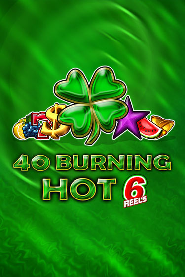 Демо игра 40 Burning Hot 6 Reels играть онлайн | CasinoX бесплатно