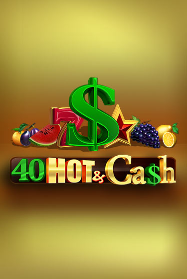 Демо игра 40 Hot & Cash играть онлайн | CasinoX бесплатно