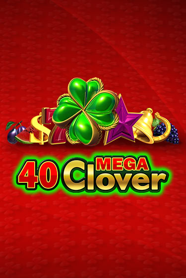 Демо игра 40 Mega Clover играть онлайн | CasinoX бесплатно