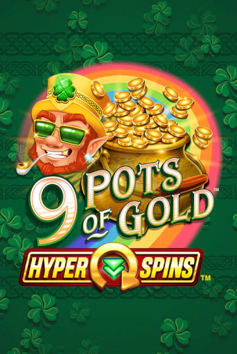 Демо игра 9 Pots of Gold™ HyperSpins™ играть онлайн | CasinoX бесплатно