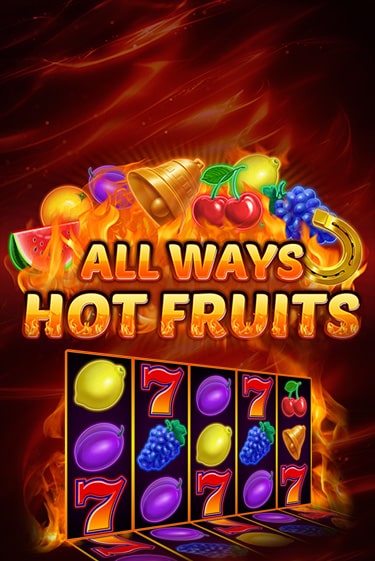 Демо игра All Ways Hot Fruits играть онлайн | CasinoX бесплатно