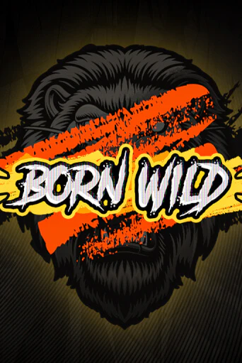 Демо игра Born WILD играть онлайн | CasinoX бесплатно