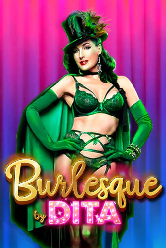 Демо игра Burlesque by Dita играть онлайн | CasinoX бесплатно