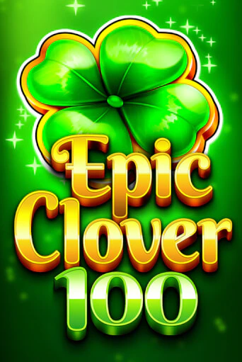 Демо игра EPIC CLOVER 100 играть онлайн | CasinoX бесплатно