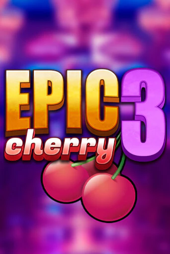 Демо игра Epic Cherry 3 играть онлайн | CasinoX бесплатно