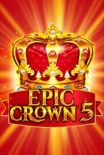 Демо игра Epic Crown 5 играть онлайн | CasinoX бесплатно