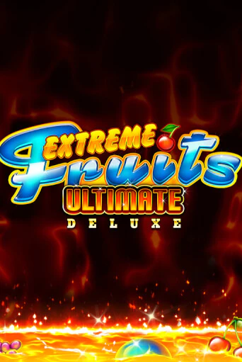 Демо игра Extreme Fruits Ultimate Deluxe играть онлайн | CasinoX бесплатно