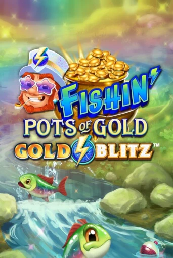 Демо игра Fishin' Pots of Gold™: Gold Blitz™ играть онлайн | CasinoX бесплатно