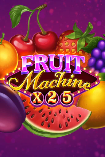 Демо игра Fruit Machine x25 играть онлайн | CasinoX бесплатно