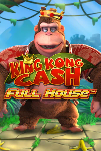 Демо игра King kong Cash Full house играть онлайн | CasinoX бесплатно