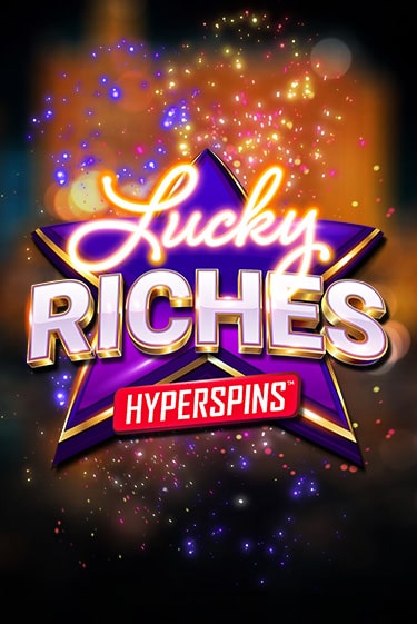 Демо игра Lucky Riches: Hyperspins играть онлайн | CasinoX бесплатно