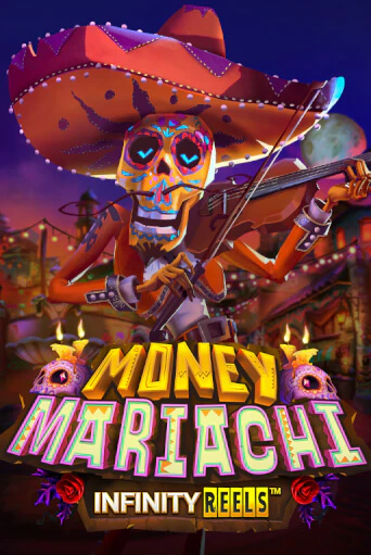 Демо игра Money Mariachi Infinity Reels играть онлайн | CasinoX бесплатно