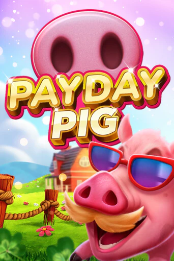 Демо игра Payday Pig играть онлайн | CasinoX бесплатно