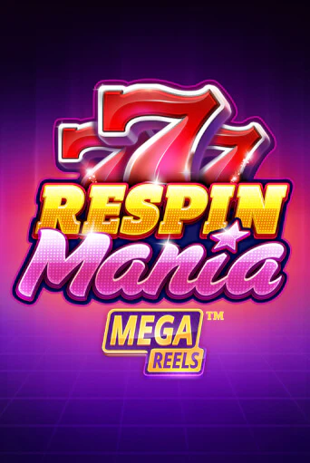 Демо игра Respin Mania Mega Reels играть онлайн | CasinoX бесплатно