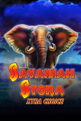 Демо игра Savannah Storm Xtra Choice играть онлайн | CasinoX бесплатно