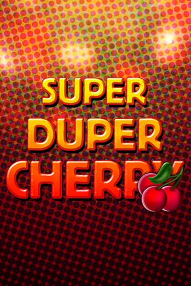 Демо игра Super Duper Cherry играть онлайн | CasinoX бесплатно