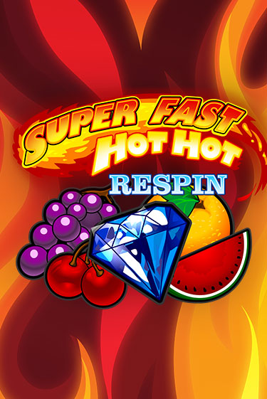 Демо игра Super Fast Hot Hot RESPIN играть онлайн | CasinoX бесплатно