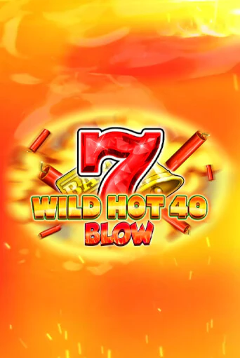 Демо игра Wild Hot 40 Blow играть онлайн | CasinoX бесплатно