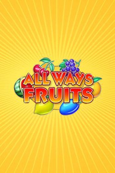 Демо игра All Ways Fruits играть онлайн | CasinoX бесплатно