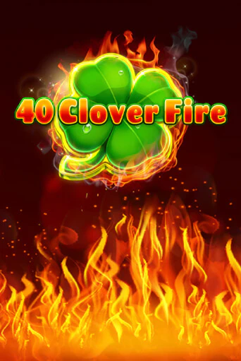 Демо игра 40 Clover Fire играть онлайн | CasinoX бесплатно